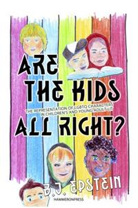 Are the Kids All Right? the Representation of Lgbtq Characters in Children's and Young Adult Literature