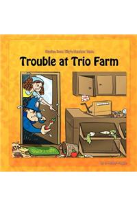 Trouble at Trio Farm