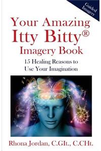 Your Amazing Itty Bitty Imagery Book