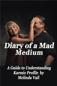 Diary of a Mad Medium