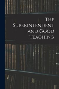 The Superintendent and Good Teaching
