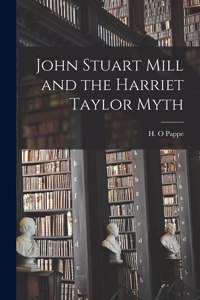 John Stuart Mill and the Harriet Taylor Myth