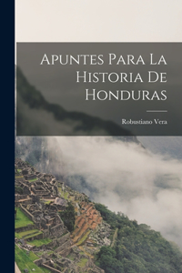 Apuntes para la historia de Honduras