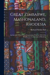 Great Zimbabwe, Mashonaland, Rhodesia