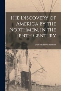 Discovery of America by the Northmen, in the Tenth Century