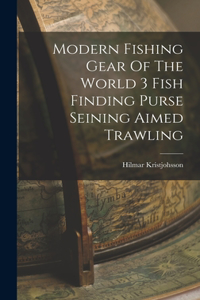 Modern Fishing Gear Of The World 3 Fish Finding Purse Seining Aimed Trawling