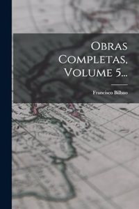 Obras Completas, Volume 5...