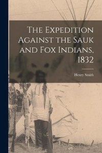 Expedition Against the Sauk and Fox Indians, 1832