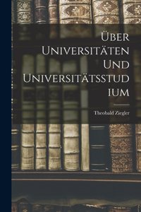Über Universitäten Und Universitätsstudium