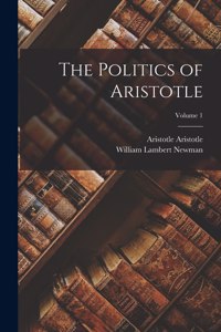 Politics of Aristotle; Volume 1