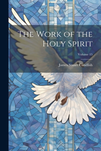 Work of the Holy Spirit; Volume 15