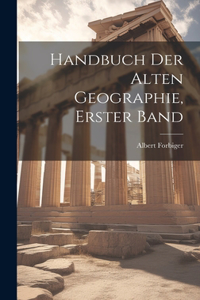 Handbuch Der Alten Geographie, Erster Band