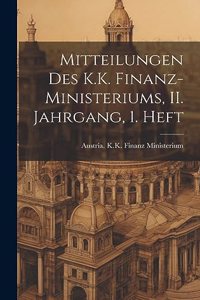 Mitteilungen des K.K. Finanz-Ministeriums, II. Jahrgang, 1. Heft