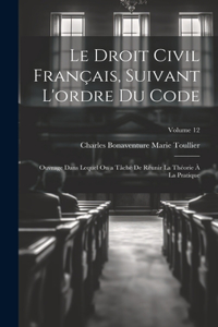 Le Droit Civil Français, Suivant L'ordre Du Code