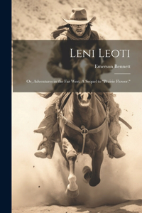 Leni Leoti; or, Adventures in the far West. A Sequel to 