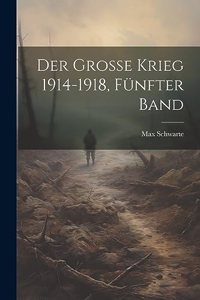 Der grosse Krieg 1914-1918, Fünfter Band