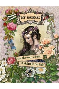My Journal - And She Wore A Crown Of Violets In Her Hair