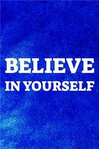 Believe In Yourself