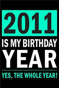 2011 Is My Birthday Year