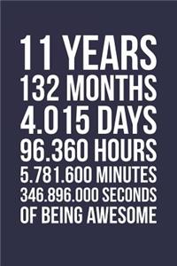 Blank Lined Journal, Notebook, Diary, Planner - 11 Years 132 Months Of Being Awesome - 11th Birthday Gift For 11 Years Old Boys And Girls
