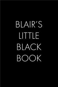 Blair's Little Black Book: The Perfect Dating Companion for a Handsome Man Named Blair. A secret place for names, phone numbers, and addresses.