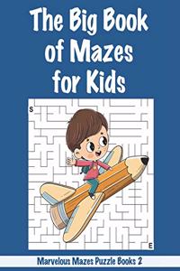 The Big Book of Mazes for Kids