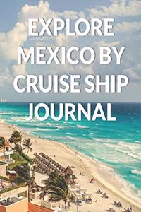 Explore Mexico By Cruise Ship Journal