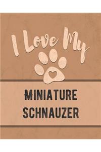 I Love My Miniature Schnauzer