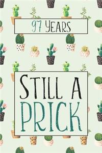 97 Years Still A Prick