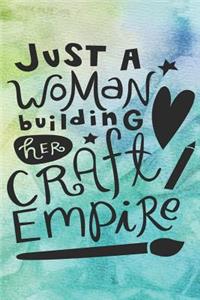 Just A Woman Building Her Craft Empire
