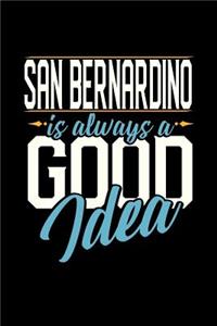 San Bernardino Is Always a Good Idea