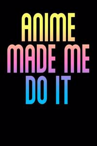 Anime Made Me Do It
