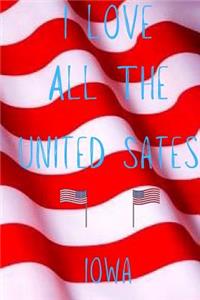 I Love All The United States Iowa