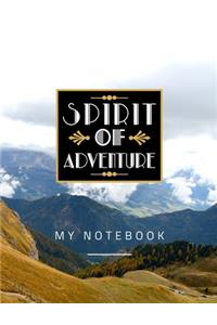 Spirit Of Adventure My Notebook