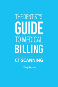 Dentist's Guide to Medical Billing - CT Scanning
