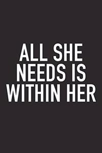 All She Needs Is Within Her