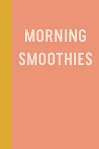 Morning Smoothies