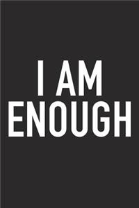 I Am Enough