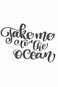 Take Me to the Ocean