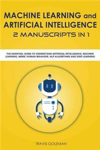 Machine Learning and Artificial Intelligence 2 Manuscripts in 1