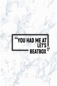 You Had Me at Let's Beatbox