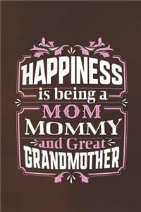 Happiness Is Being a Mom Mommy & Great Grandmother: Family Grandma Women Mom Memory Journal Blank Lined Note Book Mother's Day Holiday Gift