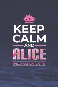 Keep Calm and Alice Will Take Care of It