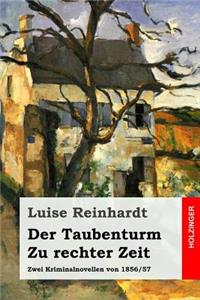 Der Taubenturm / Zu rechter Zeit