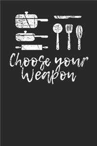 Choose your Weapon