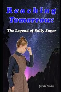 Reaching Tomorrow: The Legend of Sally Sager