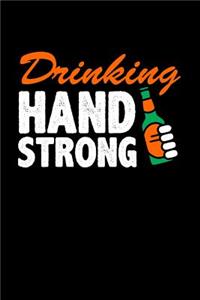 Drinking Hand Strong