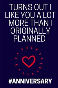 Turns Out I Like You More Than I Originally Planned