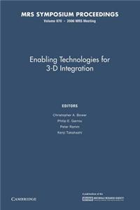 Enabling Technologies for 3-D Integration: Volume 970