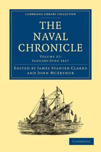 Naval Chronicle: Volume 37, January-July 1817